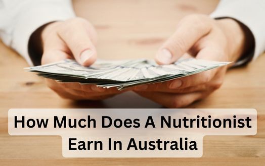 How Much Does A Nutritionist Earn In Australia