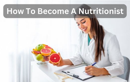 How To Become A Nutritionist