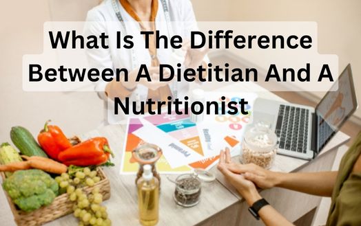 What Is The Difference Between A Dietitian And A Nutritionist