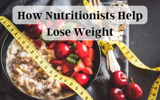 How Nutritionists Help Lose Weight